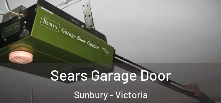 Sears Garage Door Sunbury - Victoria