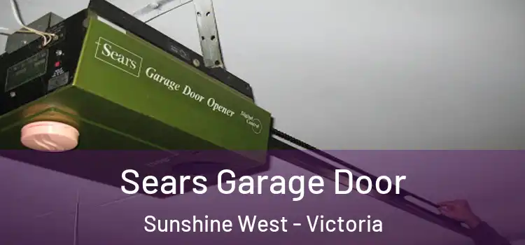 Sears Garage Door Sunshine West - Victoria