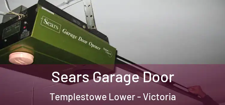 Sears Garage Door Templestowe Lower - Victoria