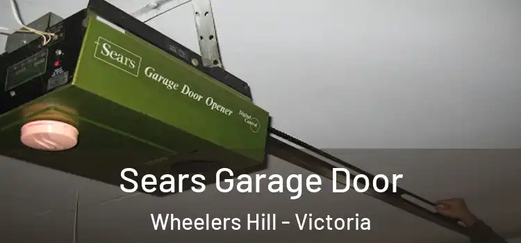 Sears Garage Door Wheelers Hill - Victoria