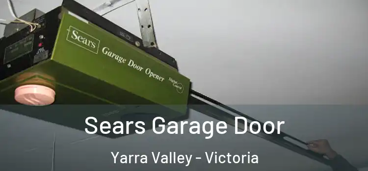 Sears Garage Door Yarra Valley - Victoria