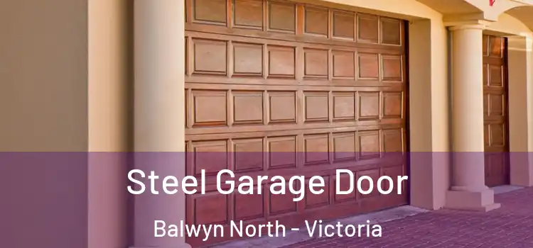 Steel Garage Door Balwyn North - Victoria