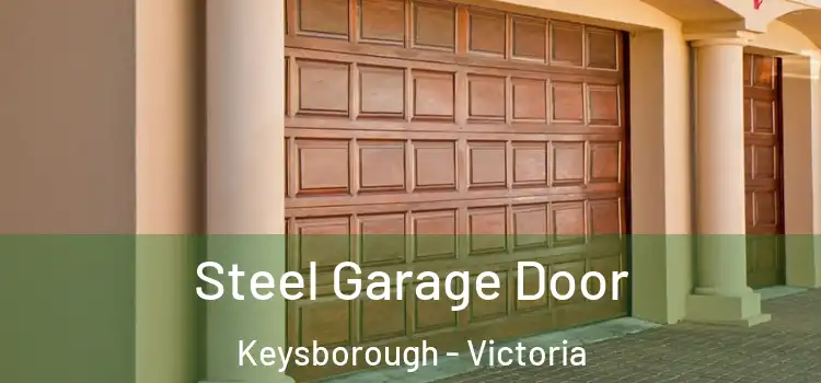 Steel Garage Door Keysborough - Victoria