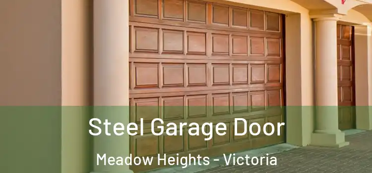 Steel Garage Door Meadow Heights - Victoria